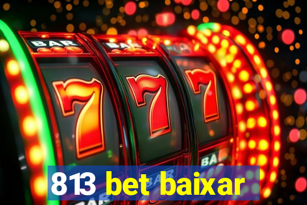 813 bet baixar